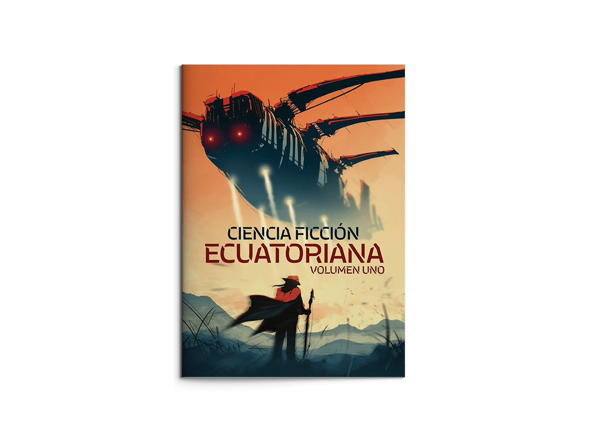 Ciencia Ficción Ecuatoriana Volumen 1 / Otros cuentos